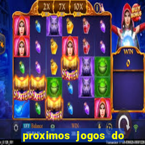 proximos jogos do corinthians brasileiro
